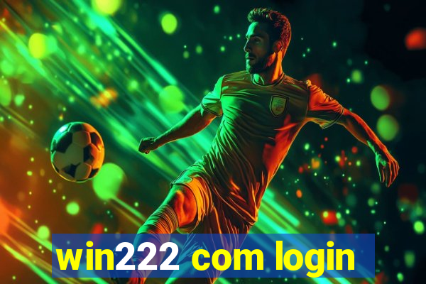 win222 com login